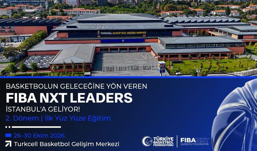 Dünya Basketbolunun Gelecekteki Yöneticileri İstanbul’da Buluşuyor!
