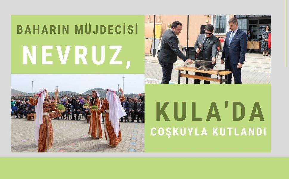 Baharın Müjdecisi Nevruz, Kula'da Coşkuyla Kutlandı