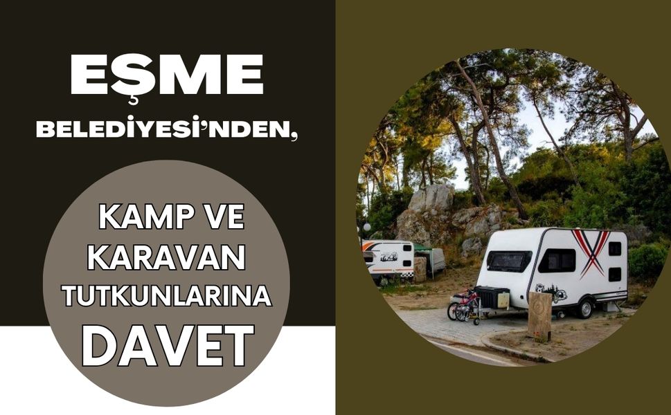 Eşme Belediyesi’nden, Kamp ve Karavan Tutkunlarına Davet