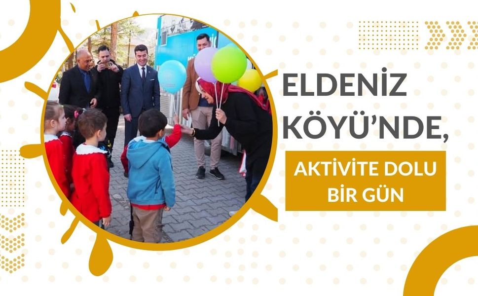 Eldeniz Köyü’nde, Aktivite Dolu Bir Gün