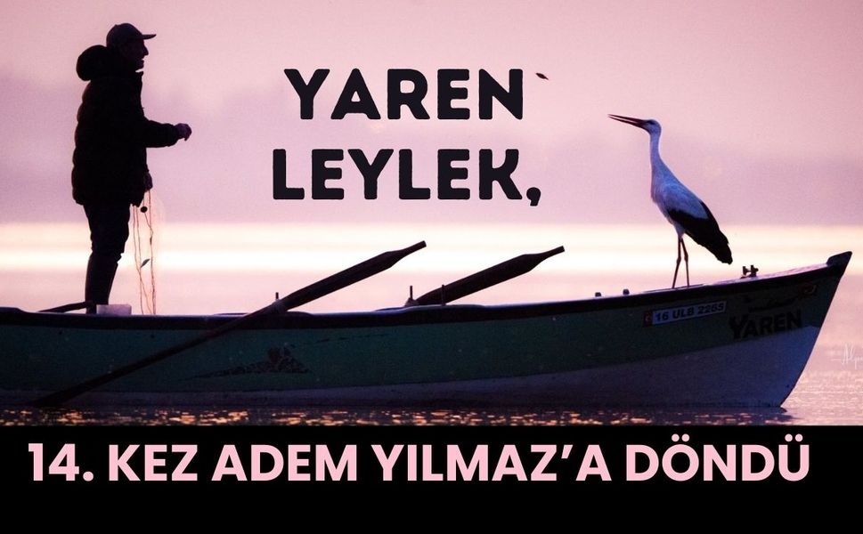 Yaren Leylek, 14. Kez Adem Yılmaz’a Döndü