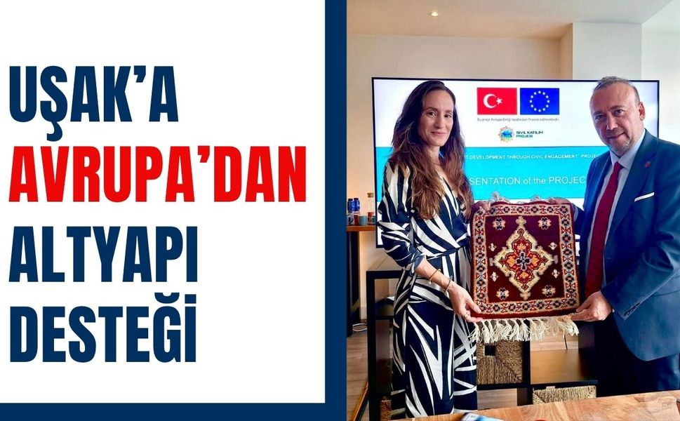 Uşak’a Avrupa’dan Altyapı Desteği