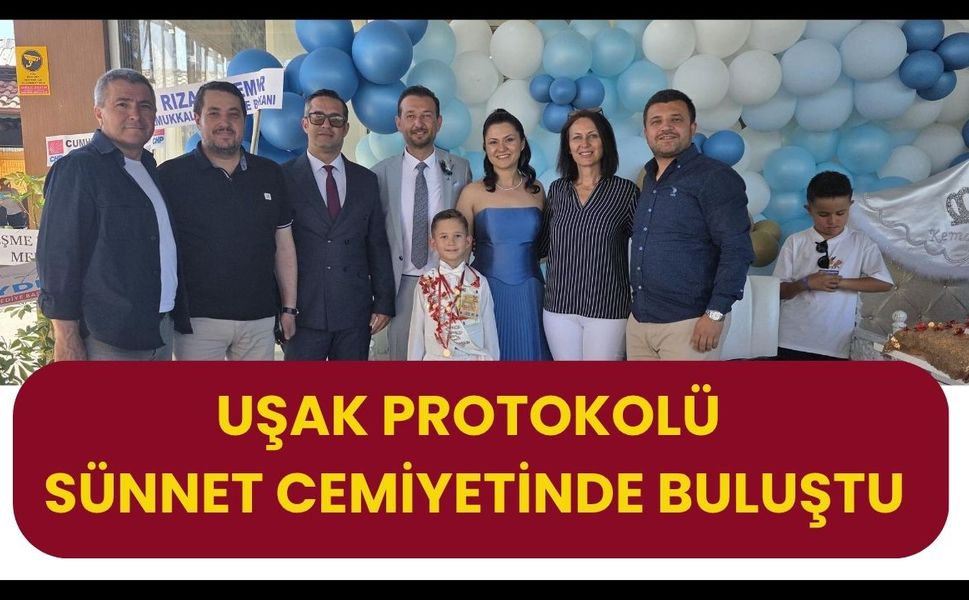 Uşak Protokolü Sünnet Cemiyetinde Buluştu