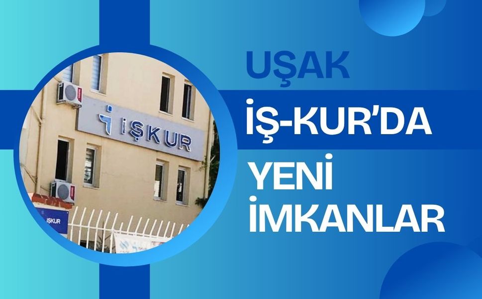 Uşak İŞKUR’da 176 Yeni İş İmkanı!