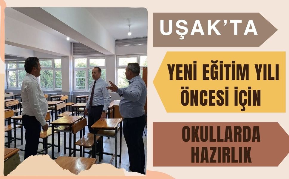 Uşak’ta Yeni Eğitim Yılı Öncesi Okullarda Hazırlık