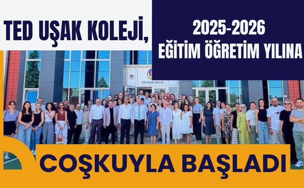 TED Uşak Koleji, Yeni Eğitim Öğretim Yılına Coşkuyla Başladı