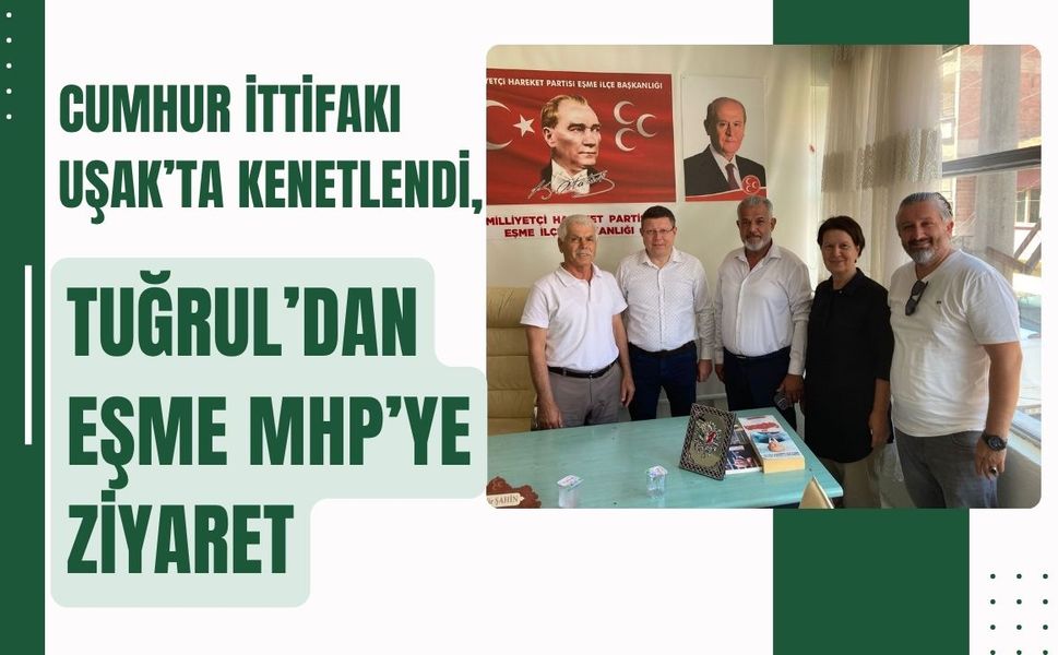Cumhur İttifakı Uşak’ta Kenetlendi