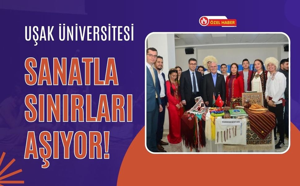 Uşak Üniversitesi Sanatla Sınırları Aşıyor!
