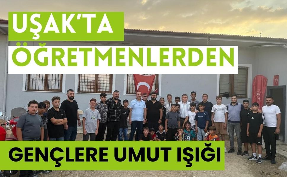 Uşak’ta Öğretmenlerden Gençlere Umut Işığı