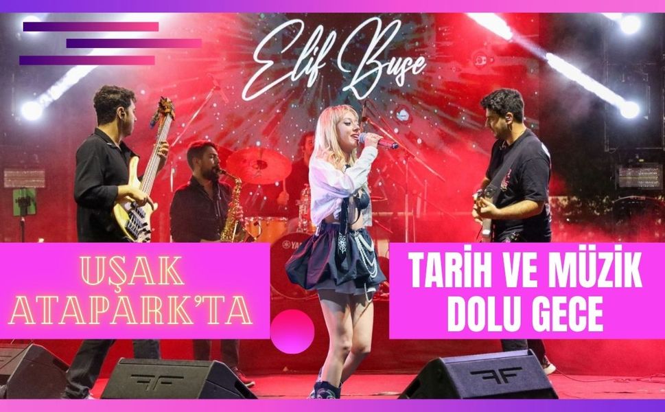 Uşak Atapark’ta Tarih ve Müzik Dolu Gece