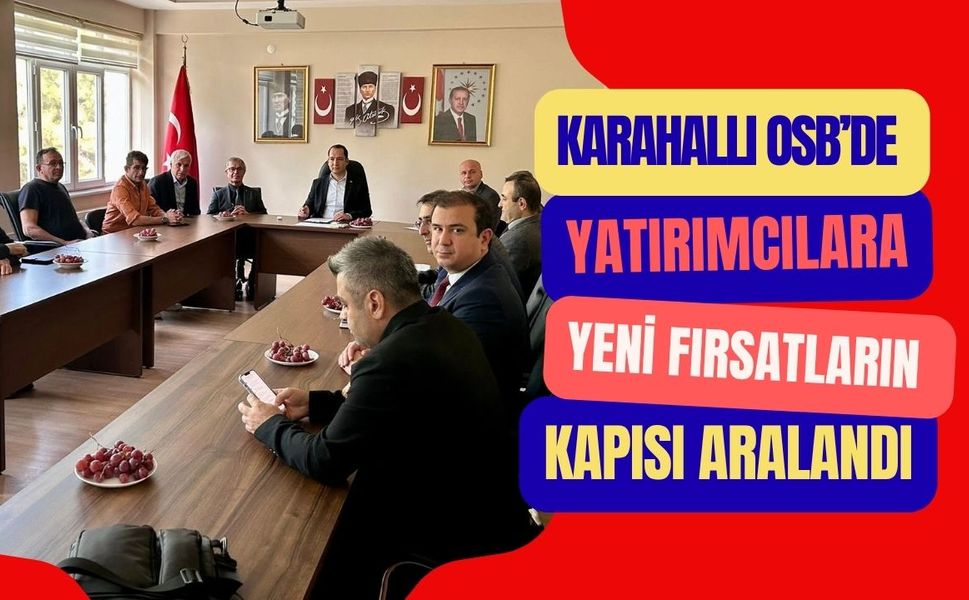 Karahallı OSB’de Yatırımcılara Yeni Fırsat Kapısı Aralandı
