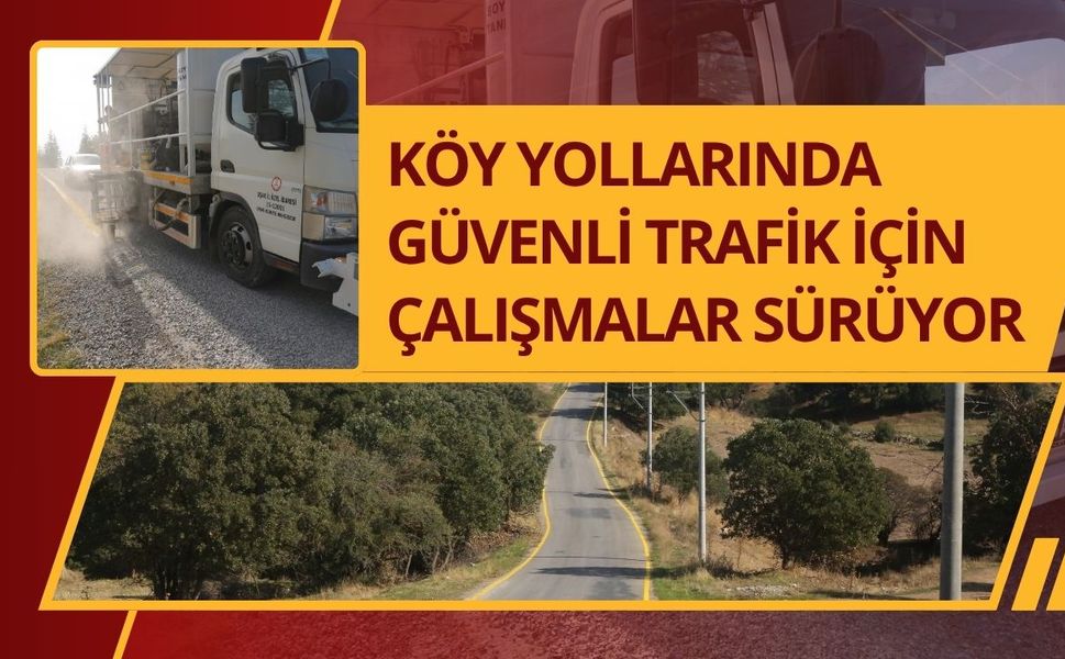 Köy Yollarında Güvenli Trafik İçin Çalışmalar Sürüyor