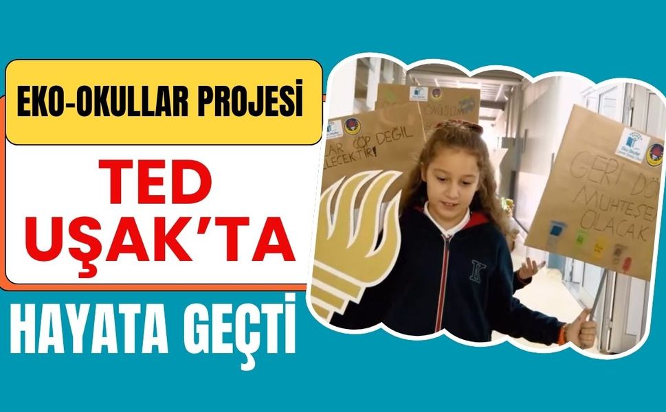 Eko-Okullar Projesi TED Uşak’ta Hayata Geçti