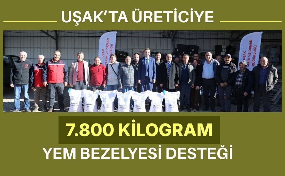 Uşak’ta Üreticiye 7.800 Kilogram Yem Bezelyesi Desteği