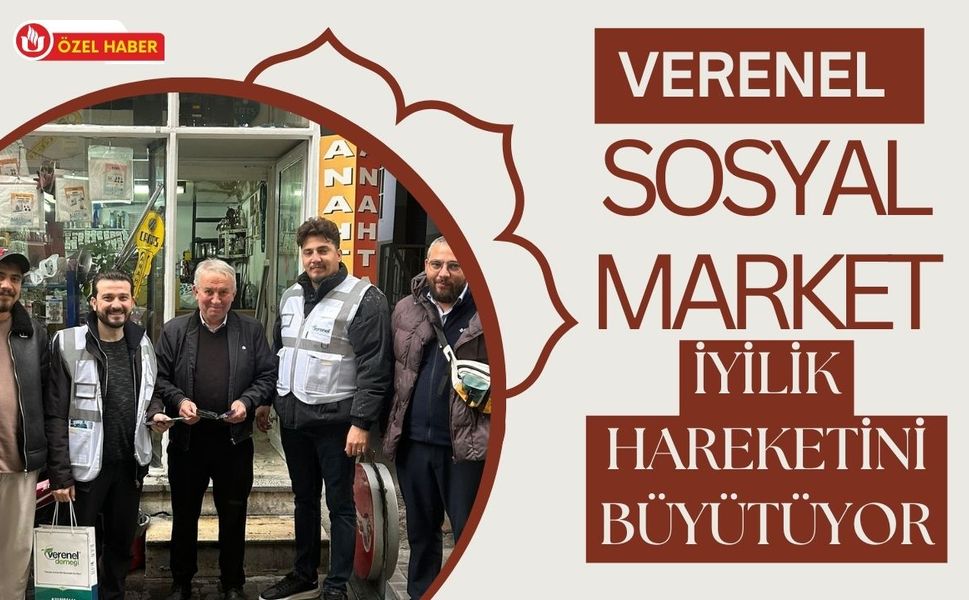 Verenel Sosyal Market İyilik Hareketini Büyütüyor