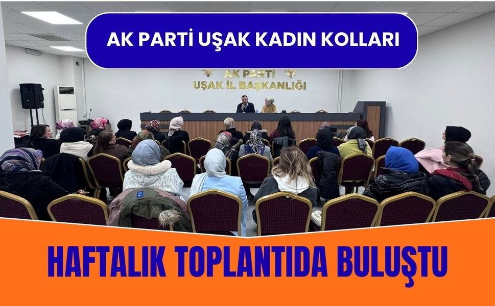 AK Parti Kadın Kolları Haftalık Toplantıda Buluştu
