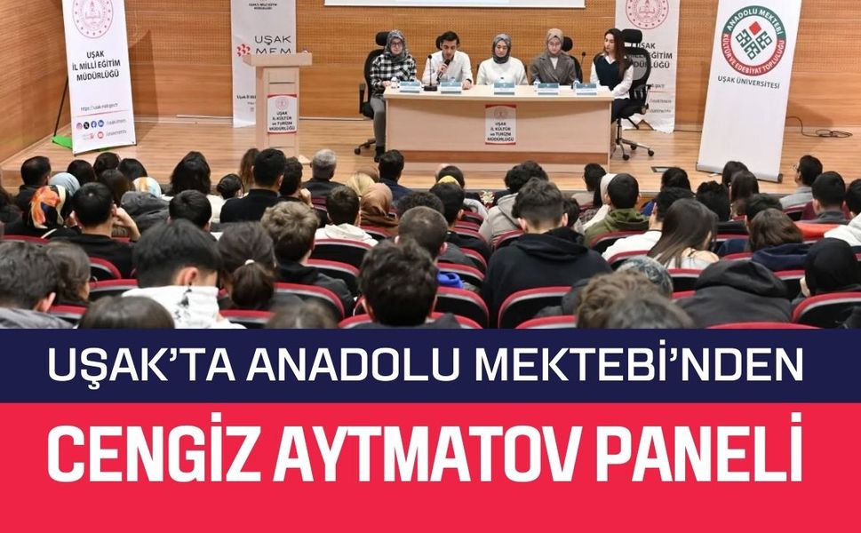 Uşak’ta Anadolu Mektebi’nden Cengiz Aytmatov Paneli