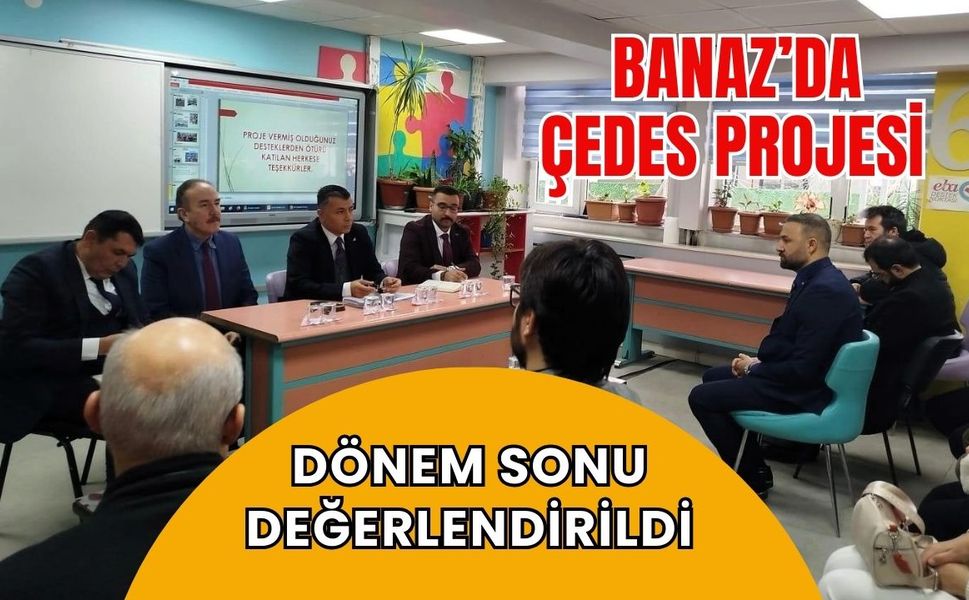 Banaz’da ÇEDES Projesi Dönem Sonu Değerlendirildi