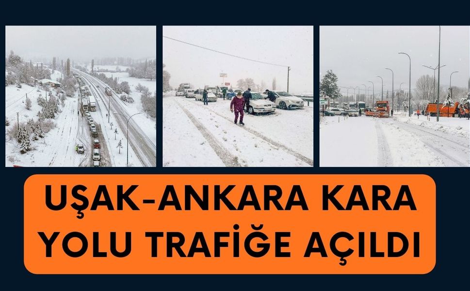 Uşak-Ankara Kara Yolu Trafiğe Açıldı