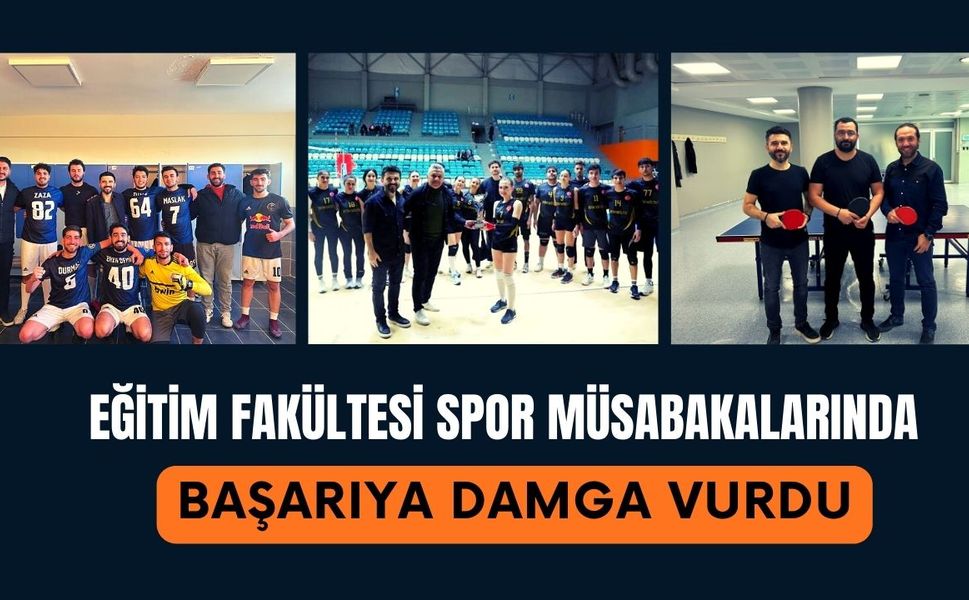Eğitim Fakültesi Spor Müsabakalarında Başarıya Damga Vurdu