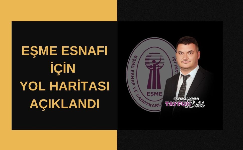 Eşme Esnafı İçin Yol Haritası Açıklandı