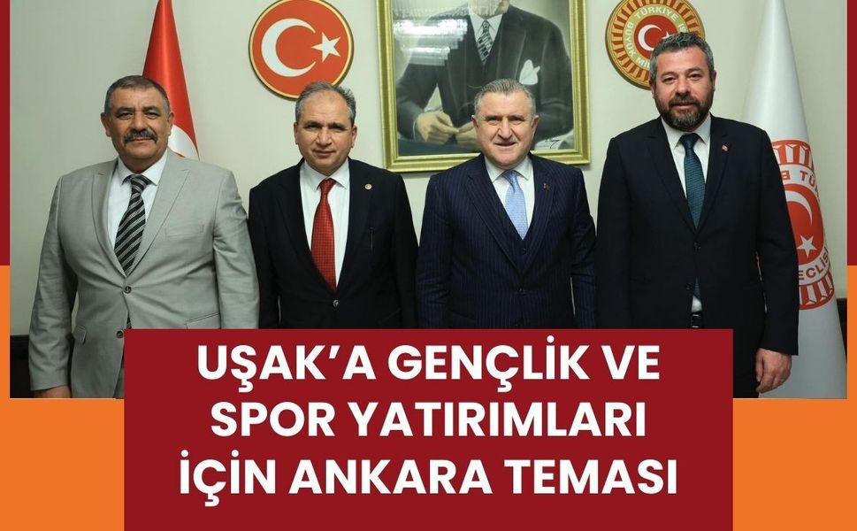 Uşak’a Gençlik ve Spor Yatırımları İçin Ankara Teması
