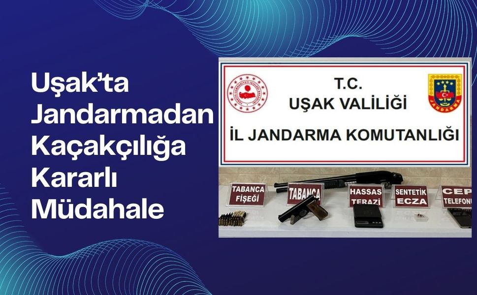 Uşak’ta Jandarmadan Kaçakçılığa Kararlı Müdahale