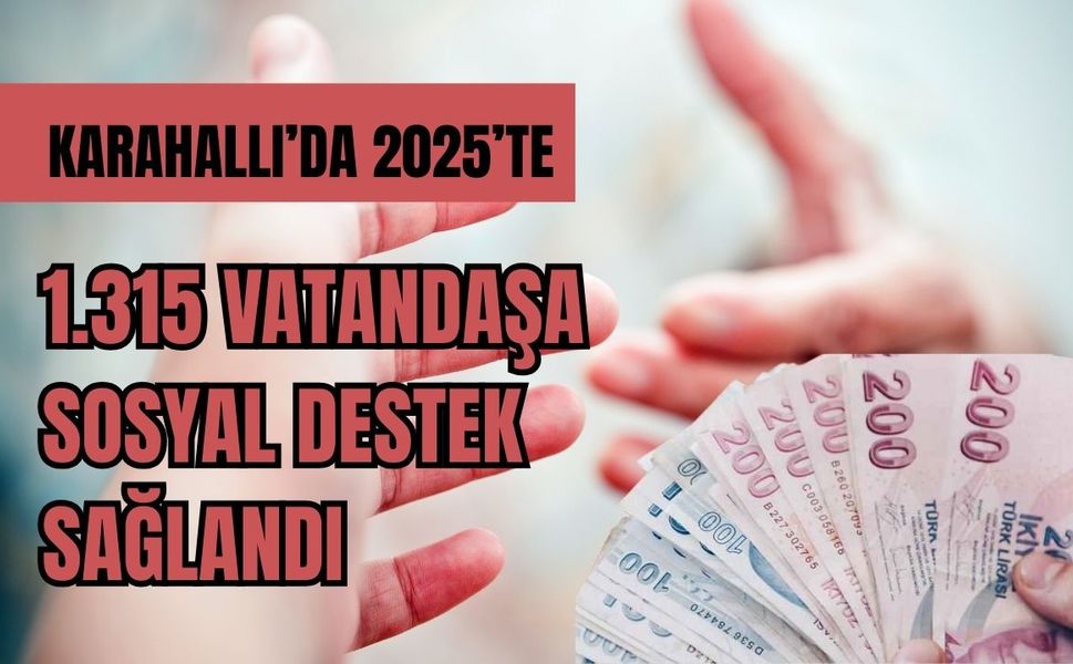 Karahallı’da 2025’te 1.315 Vatandaşa Sosyal Destek Sağlandı