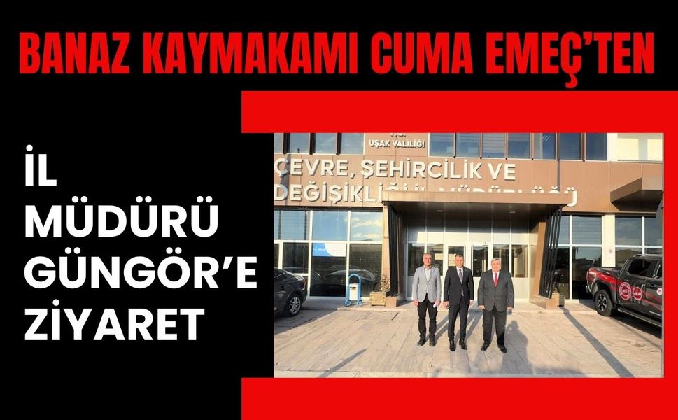 Banaz Kaymakamı Cuma Emeç’ten İl Müdürü Güngör’e Ziyaret
