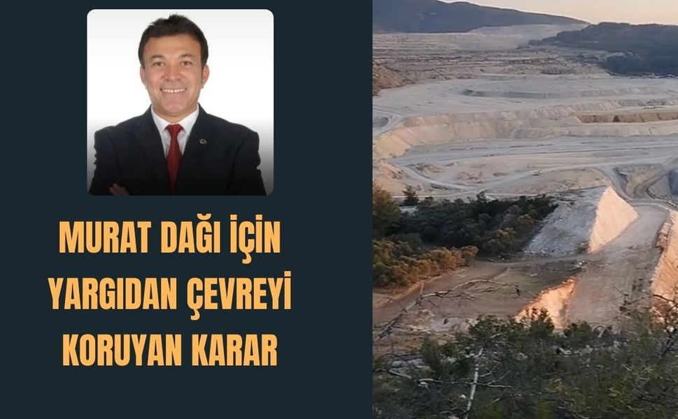 Murat Dağı İçin Yargıdan Çevreyi Koruyan Karar