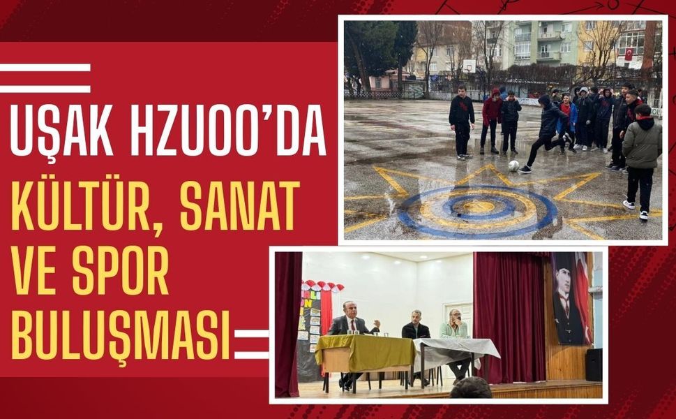 Uşak HZUOO’da Kültür, Sanat ve Spor Buluşması