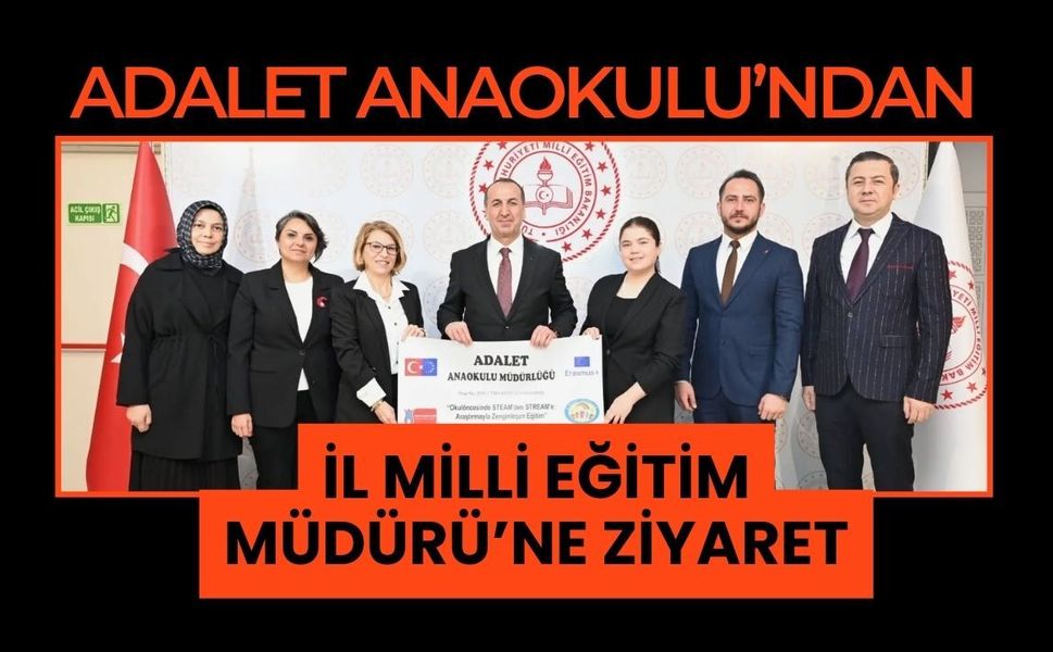 Adalet Anaokulu’ndan İl Milli Eğitim Müdürü’ne Ziyaret