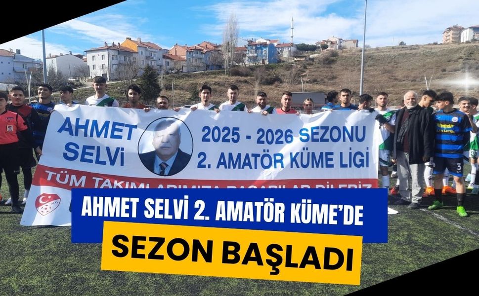 Ahmet Selvi 2. Amatör Küme’de Sezon Başladı