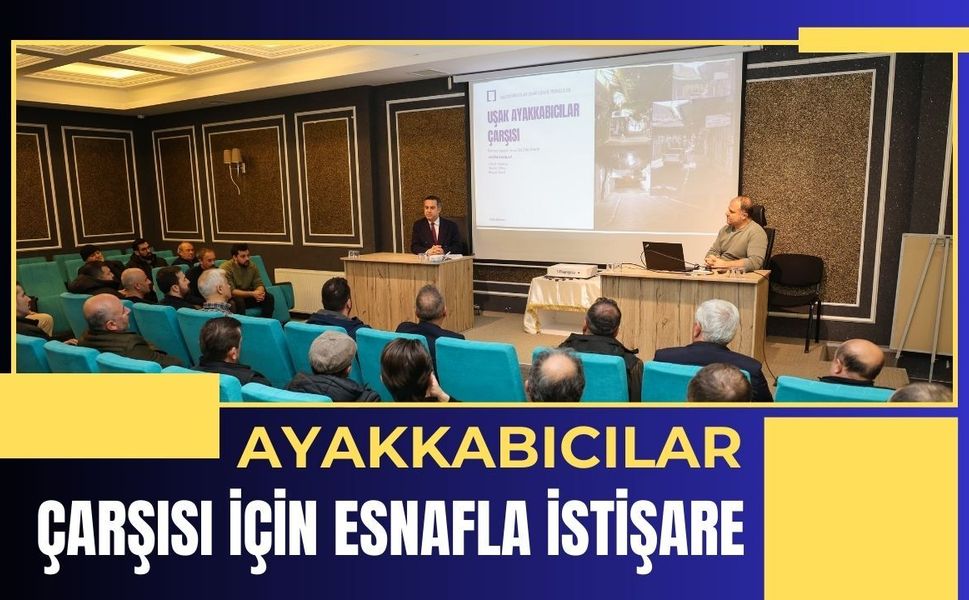 Ayakkabıcılar Çarşısı İçin Esnafla İstişare