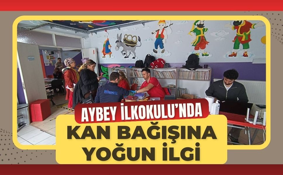 Aybey İlkokulu’nda Kan Bağışına Yoğun İlgi