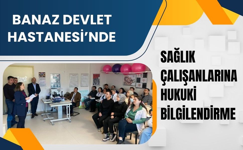 Banaz Devlet Hastanesi’nde Sağlıkçılara Hukuk Eğitimi