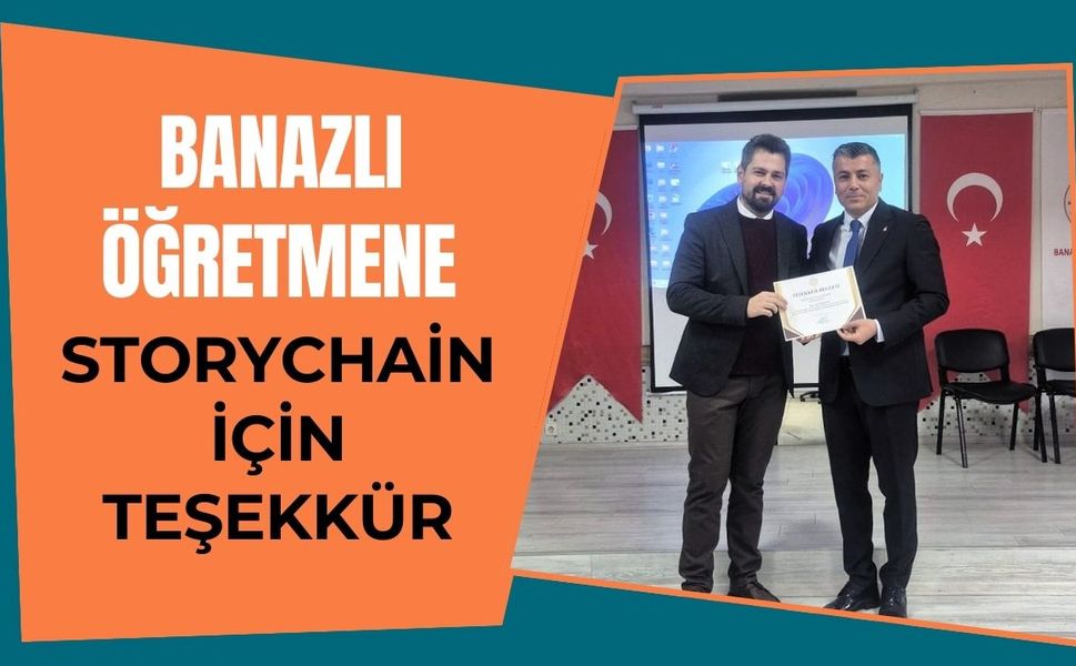 Banazlı Öğretmene StoryChain İçin Teşekkür