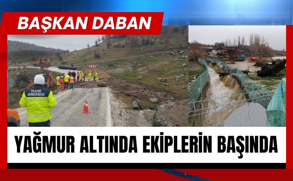 Başkan Daban Yağmur Altında Ekiplerin Başında
