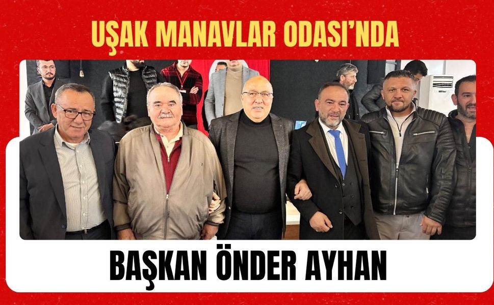 Uşak Manavlar Odası’nda Başkan Önder Ayhan
