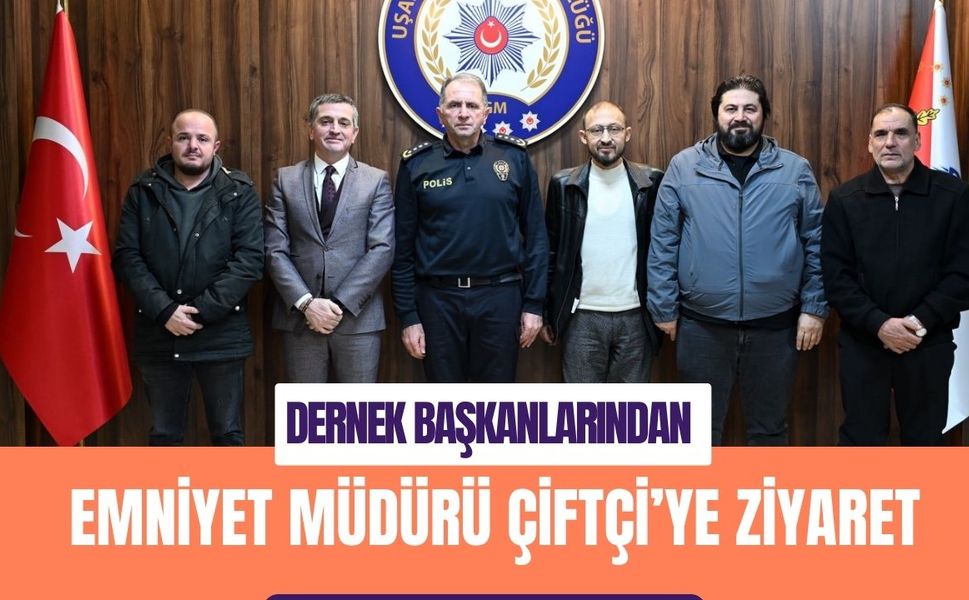 Dernek Başkanlarından Emniyet Müdürü Çiftçi’ye Ziyaret