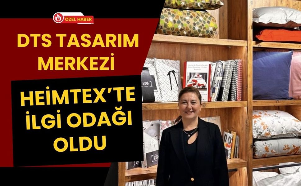 DTS Tasarım Merkezi Heimtex’te İlgi Odağı Oldu
