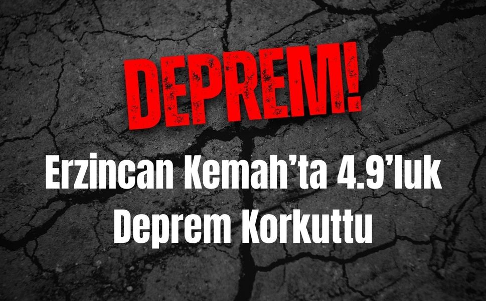 Erzincan Kemah’ta 4.9’luk Deprem Korkuttu