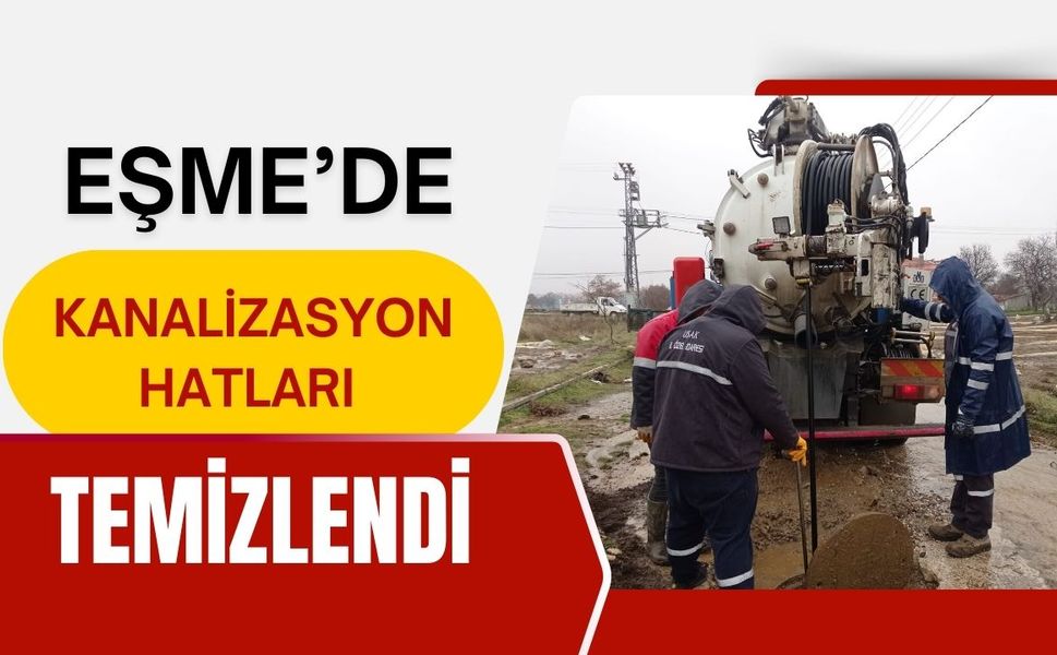 Eşme’de Kanalizasyon Hatları Temizlendi