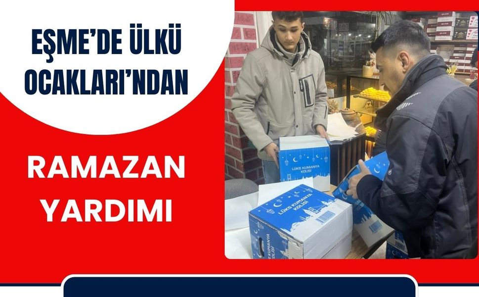 Eşme’de Ülkü Ocakları’ndan Ramazan Yardımı