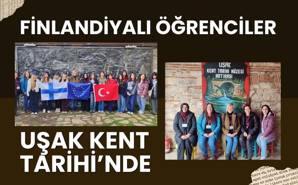 Finlandiyalı Öğrenciler Uşak Kent Tarihi’nde