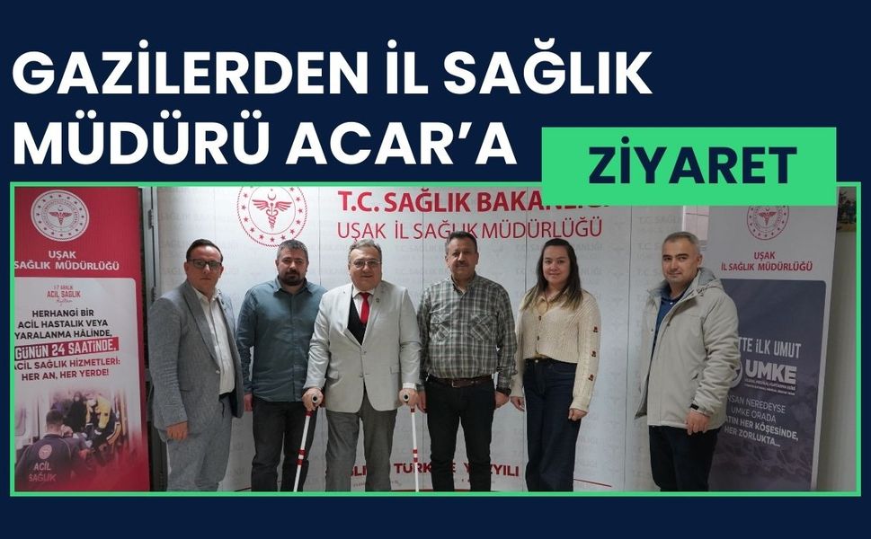 Gazilerden İl Sağlık Müdürü Acar’a Ziyaret