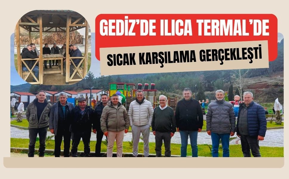 Gediz’de Ilıca Termal’de Sıcak Karşılama Gerçekleşti