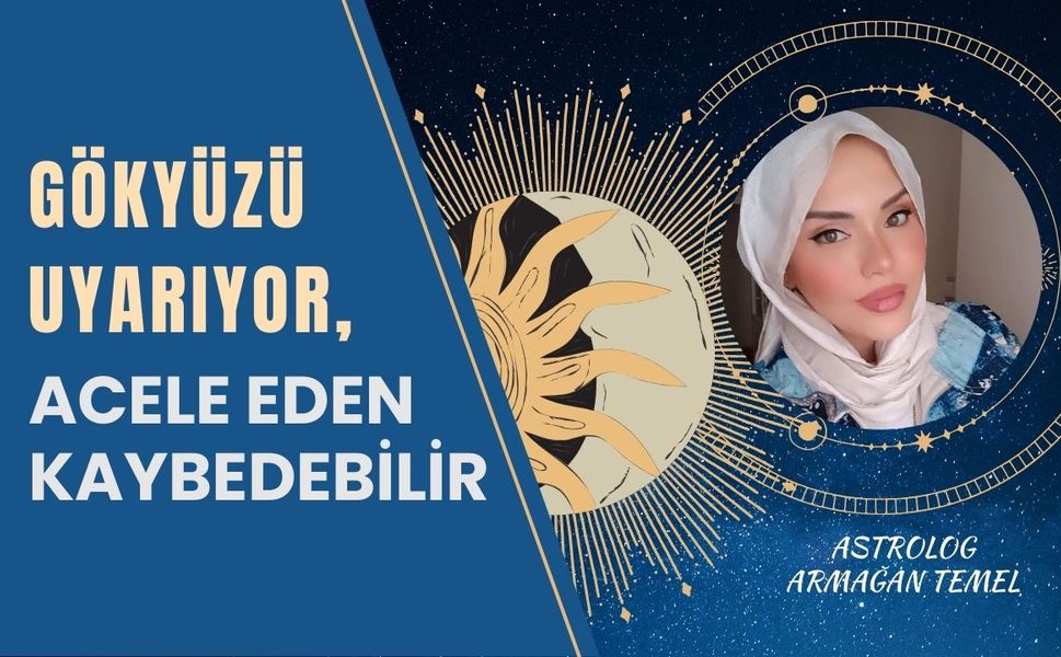 Gökyüzü Uyarıyor, Acele Eden Kaybedebilir