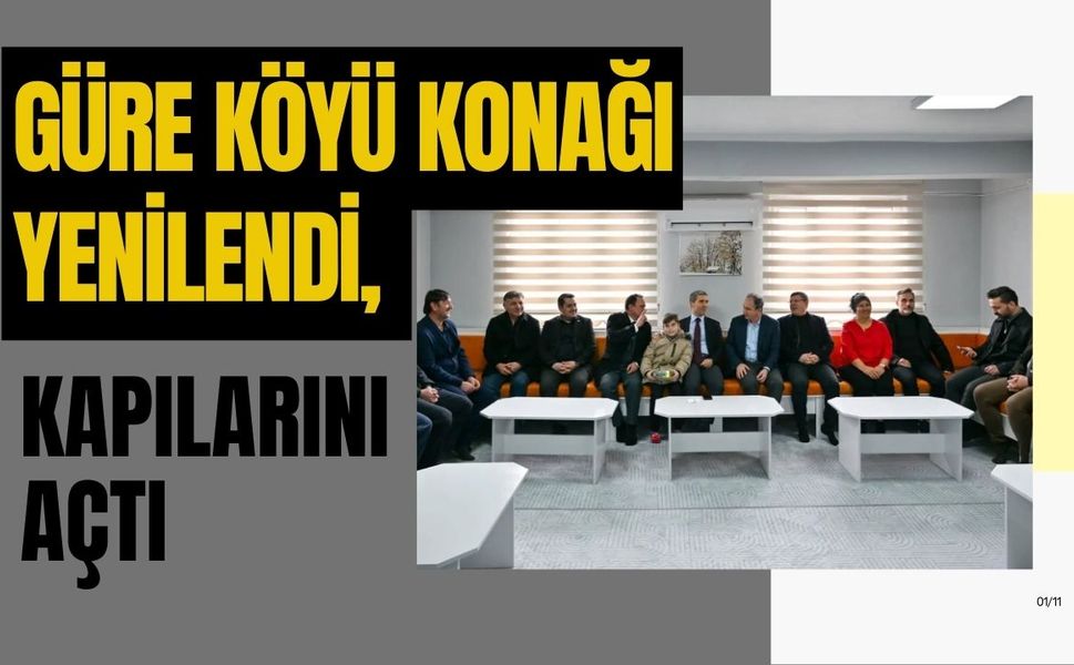 Güre Köyü Konağı Yenilendi, Kapılarını Açtı