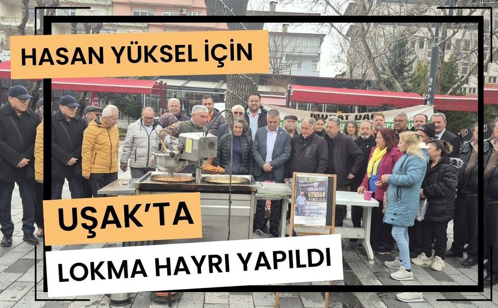 Hasan Yüksel İçin Uşak’ta Lokma Hayrı Yapıldı